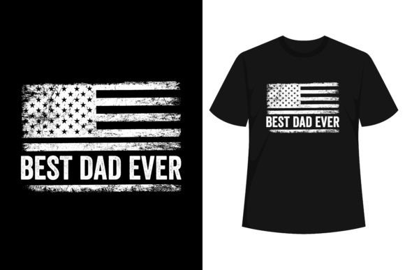 Best Dad Ever Graphics: US Flag T-Shirt Designs