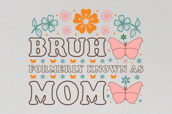 Bruh Formerly Mom Graphics & T-Shirt Designs