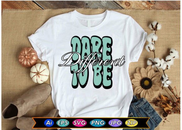 Dare to Be Different: Graphics & T-Shirt Designs