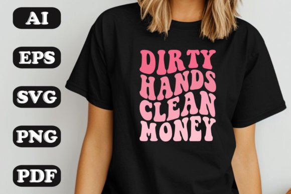 Dirty Hands Clean Money SVG