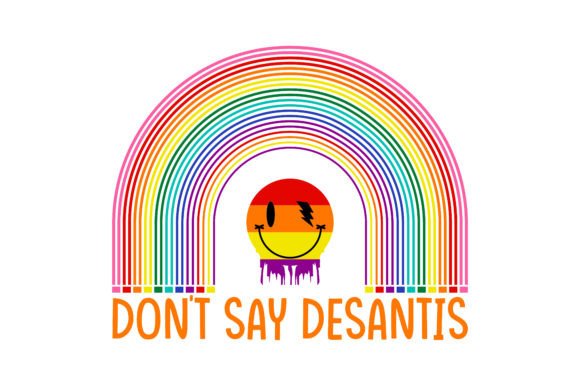 Don’t Say Desantis SVG PNG Graphics for T-Shirt Designs
