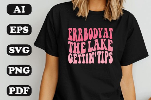Errbody at the Lake Gettin Tips SVG Graphics