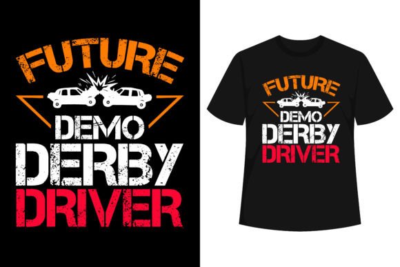 Future Demo Derby Driver Graphics & T-Shirt Designs