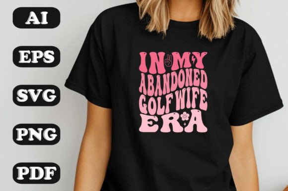 In My Abandoned Golf Wife Era SVG