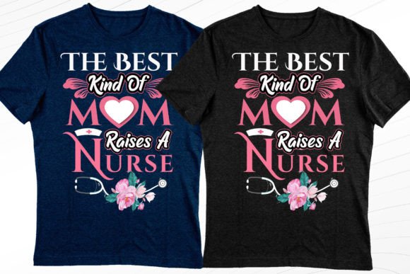 Mom Raises a Nurse Stylish Tee Design