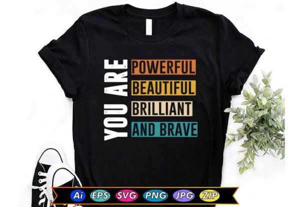 You Are Powerful Beautiful Brilliant and Graphics